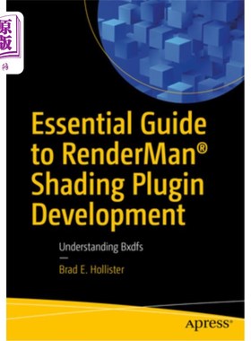 海外直订Essential Guide to Renderman(r) Shading Plugin Development: Understanding Bxdfs Renderman(r