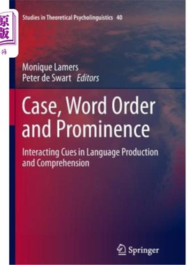 海外直订Case, Word Order and Prominence: Interacting Cues in Language Production and Com 格、语序与突显：语言生成与