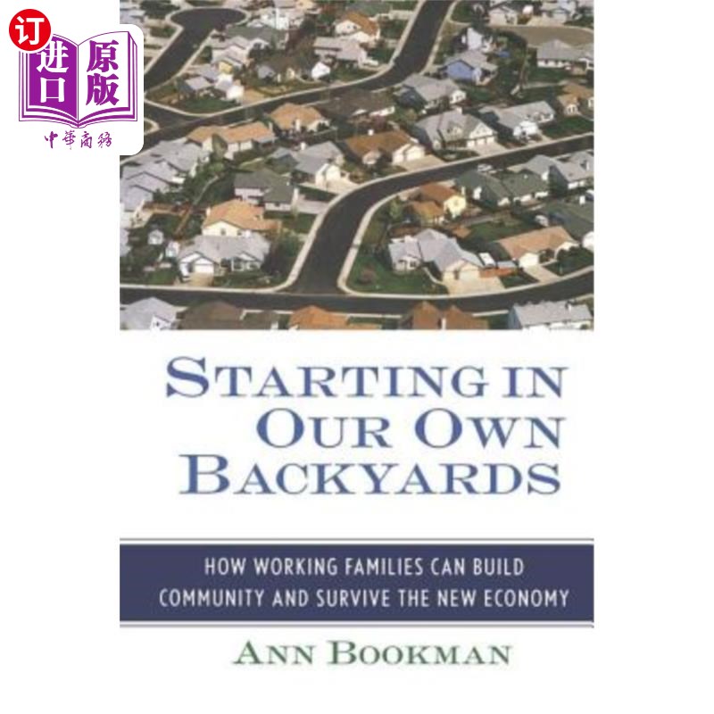 海外直订Starting in Our Own Backyards: How Working Families Can Build Community and Surv 从我们自己的后院开始:工薪