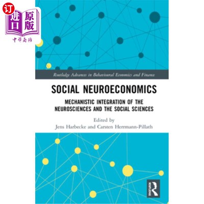 海外直订Social Neuroeconomics: Mechanistic Integration of the Neurosciences and the Soci 社会神经经济学:神经科学与