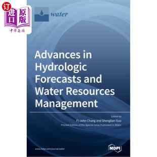 海外直订Advances in Hydrologic Forecasts and Water Resources Management 水文预报与水资源管理研究进展
