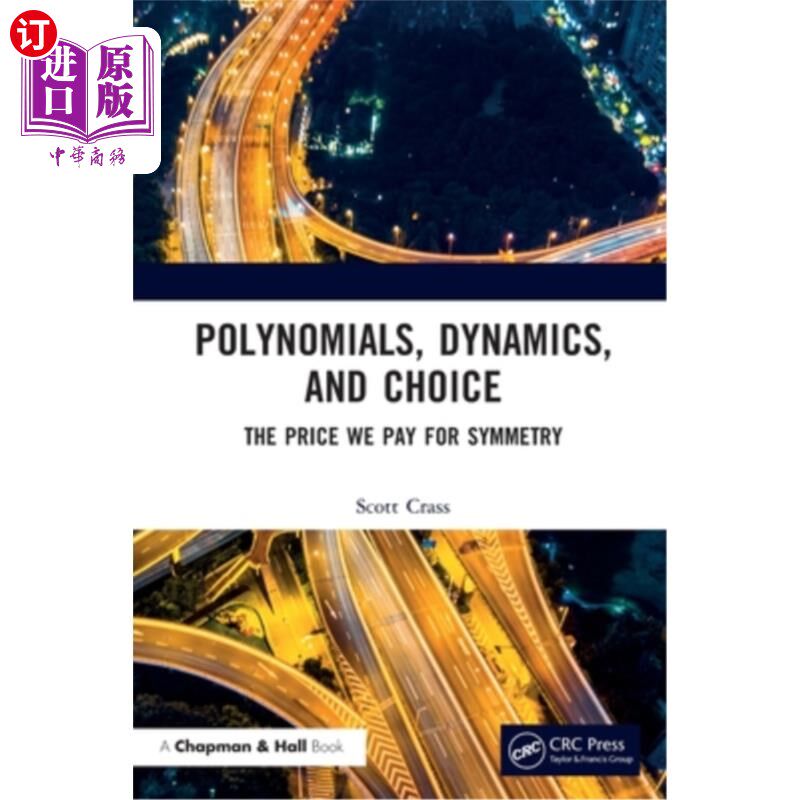 海外直订Polynomials, Dynamics, and Choice: The Price We Pay for Symmetry 多项式、动力学和选择:我们为对称付出的代价