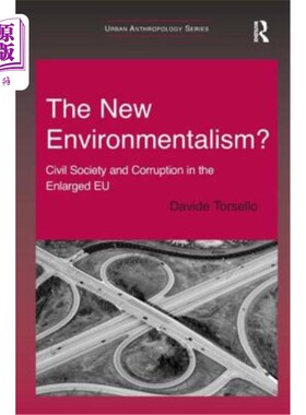 海外直订The New Environmentalism?: Civil Society and Corruption in the Enlarged EU