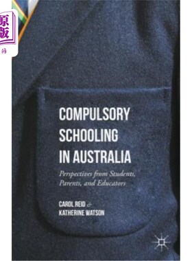 海外直订Compulsory Schooling in Australia: Perspectives from Students, Parents, and Educ 澳大利亚义务教育：学生、家