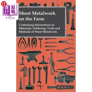 海外直订Sheet Metalwork on the Farm - Containing Information on Materials, Soldering, To 农场钣金加工-包含材料，焊