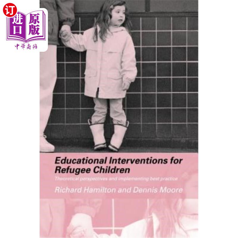 海外直订Educational Interventions for Refugee Children: Theoretical Perspectives and Imp 难民儿童的教育干预:理论视