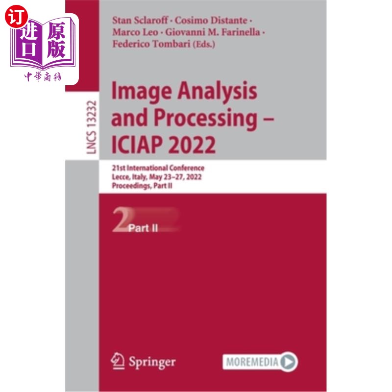 海外直订Image Analysis and Processing - Iciap 2022: 21st International Conference, Lecce 图像分析与处理- Iciap