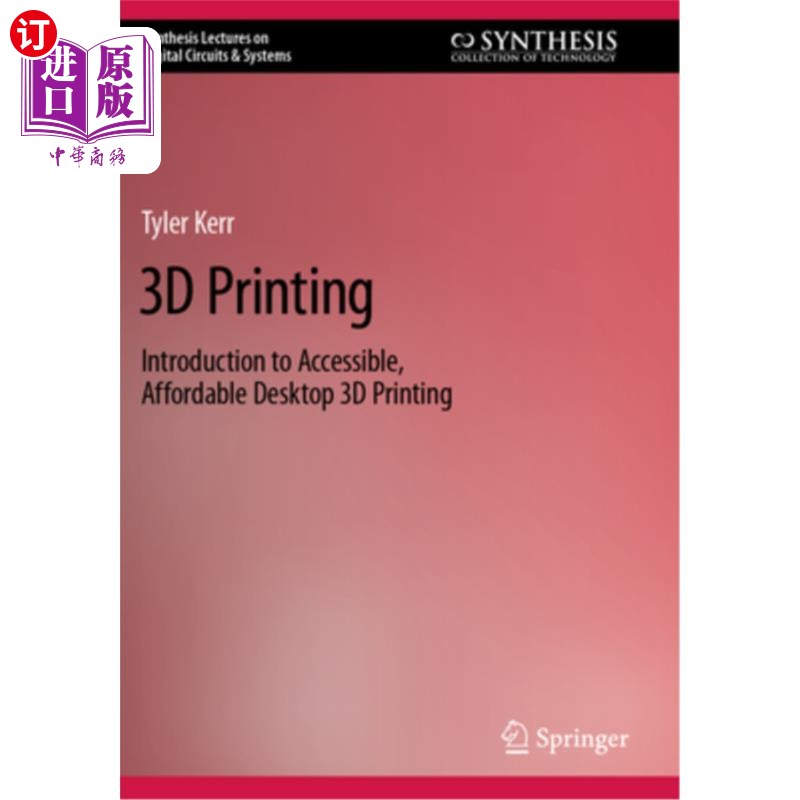海外直订3D Printing: Introduction to Accessible, Affordable Desktop 3D Printing 3D Printing: Introd