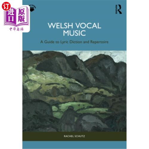 海外直订Welsh Vocal Music: A Guide to Lyric Diction and Repertoire 威尔士声乐：歌词措辞和曲目指南