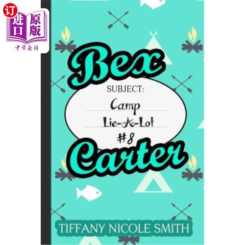 海外直订Bex Carter 8: Camp Lie-A-Lot Bex Carter 8：阵营谎言