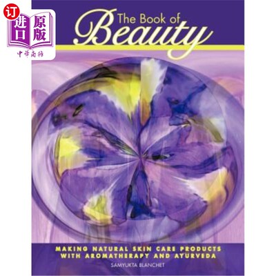 海外直订医药图书The Book of Beauty: Making Natural Skin Care Products with Aromatherapy and Ayur 《美丽之书：用香薰