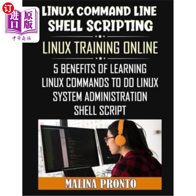 海外直订Linux Command Line & Shell Scripting: Linux Training Online: 5 Benefits Of Learn Linux命令行和S
