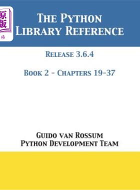 海外直订The Python Library Reference: Release 3.6.4 - Book 2 of 2 Python库参考：3.6.4版-第2册，共2册