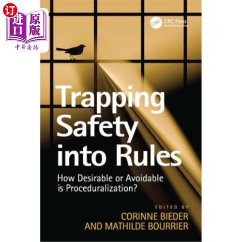 海外直订Trapping Safety into Rules: How Desirable or Avoidable is Proceduralization? 将安全性纳入规则：程序化有多可