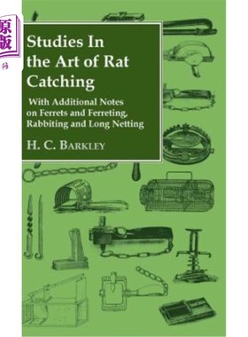 海外直订Studies in the Art of Rat Catching - With Additional Notes on Ferrets and Ferret 捕鼠艺术研究——雪貂和雪貂