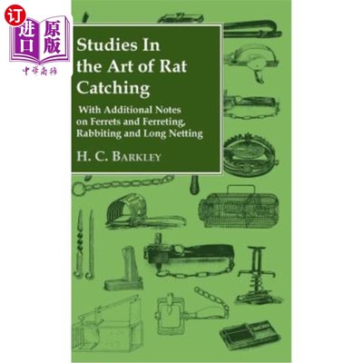 海外直订Studies in the Art of Rat Catching - With Additional Notes on Ferrets and Ferret 捕鼠艺术研究——雪貂和雪貂