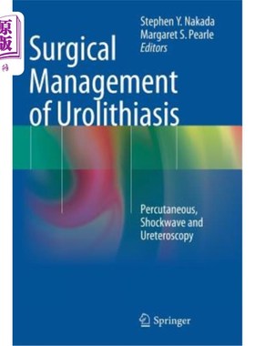 海外直订医药图书Surgical Management of Urolithiasis: Percutaneous, Shockwave and Ureteroscopy 经皮、冲击波和输尿管