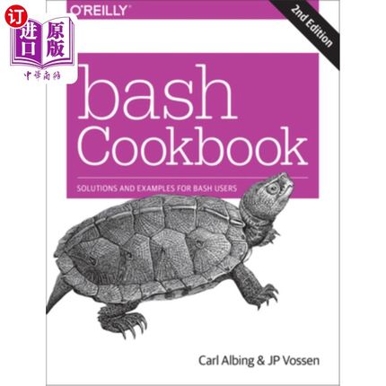 海外直订Bash Cookbook: Solutions and Examples for Bash Users bash食谱：bash用户的解决方案和示例
