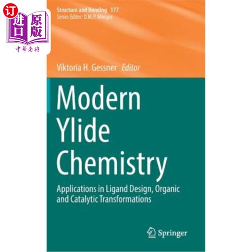 海外直订Modern Ylide Chemistry: Applications in Ligand Design, Organic and Catalytic Tra 现代叶立德化学:在配体设计