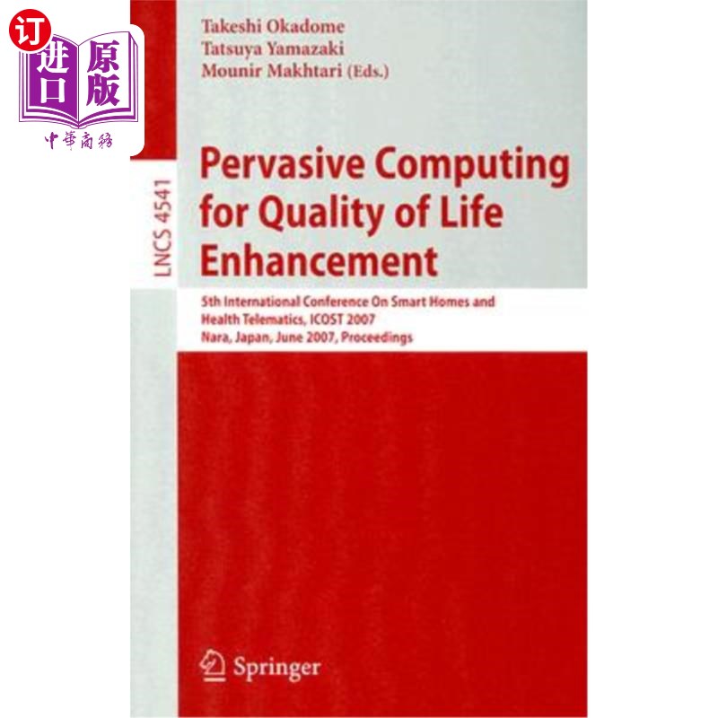 海外直订Pervasive Computing for Quality of Life Enhancement: 5th International Conferenc 普及计算提高生活质量：第五