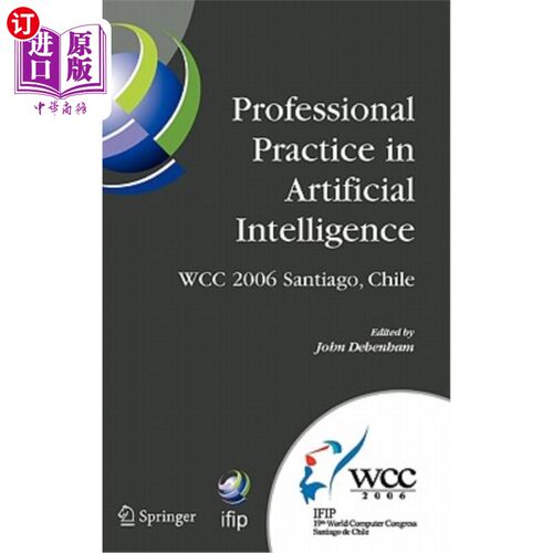 海外直订Professional Practice in Artificial Intelligence: IFIP 19th World Computer Congr 人工智能专业实践：I