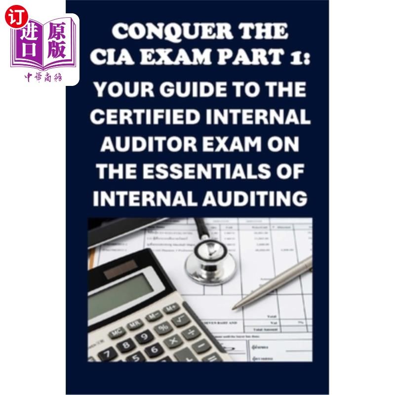 海外直订Conquer the CIA Exam Part 1: Your Guide to the Certified Internal Auditor Exam o 征服中央情报局考试第1部分