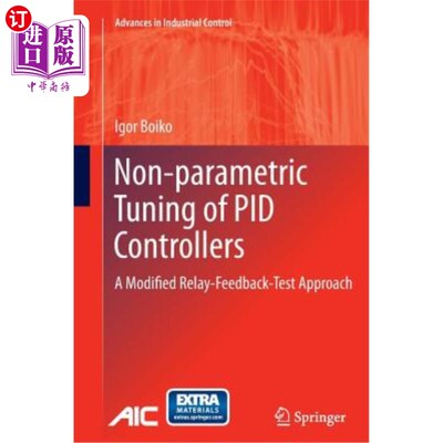 海外直订Non-Parametric Tuning of Pid Controllers: A Modified Relay-Feedback-Test Approac Pid控制器的非参数整定：一