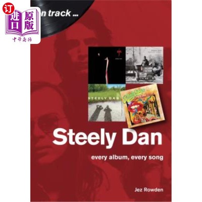 海外直订Steely Dan: Every Album, Every Song 钢铁丹:每一张专辑，每一首歌