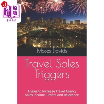 海外直订Travel Sales Triggers: Angles to Increase Travel Agency Sales Income, Profits An 旅游销售触发因素:增加旅行