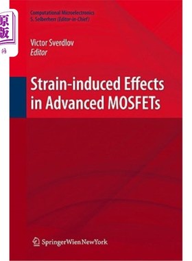 海外直订Strain-Induced Effects in Advanced Mosfets 先进mosfet中的应变诱导效应