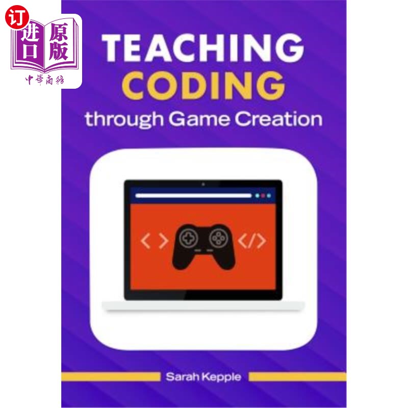 海外直订Teaching Coding Through Game Creation 通过游戏创造教授编程