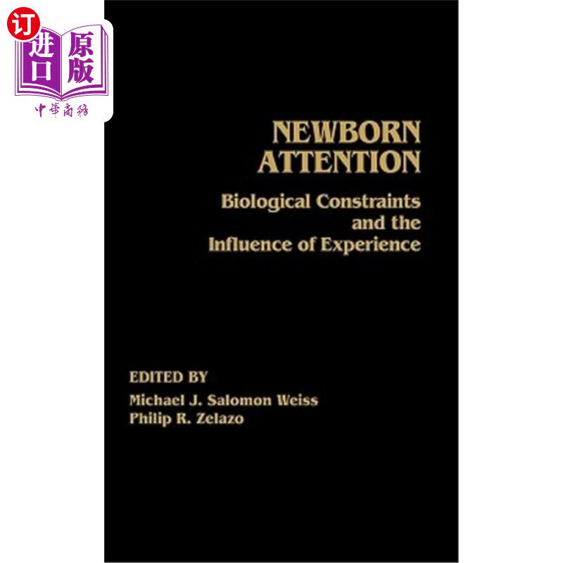 海外直订医药图书Newborn Attention: Biological Constraints and Influence of Experience 新生儿注意力:生物约束和经验