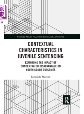 海外直订Contextual Characteristics in Juvenile Sentencing: Examining the Impact of Conce