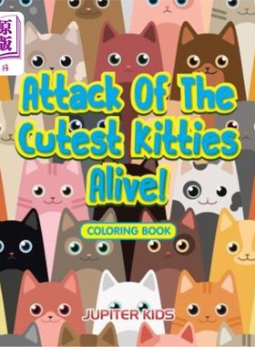 海外直订Attack Of The Cutest Kitties Alive! Coloring Book 攻击最可爱的小猫！彩色图书