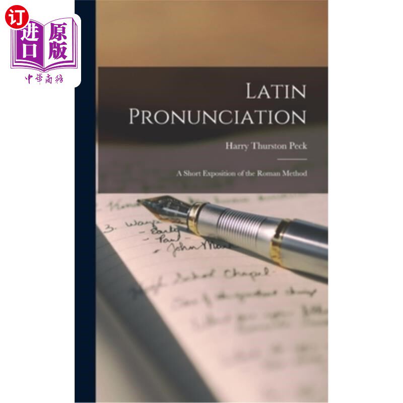 海外直订Latin Pronunciation; a Short Exposition of the Roman Method 拉丁语发音;罗马方法的简短阐述