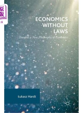 海外直订Economics Without Laws: Towards a New Philosophy of Economics 没有法律的经济学：走向一种新的经济学哲学