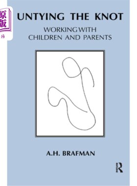 海外直订医药图书Untying the Knot: Working with Children and Parents 解开结:与孩子和父母一起工作