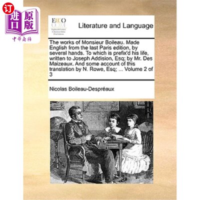 海外直订The Works of Monsieur Boileau. Made English from the Last Paris Edition, by Seve 布瓦洛先生的作品。《最后的