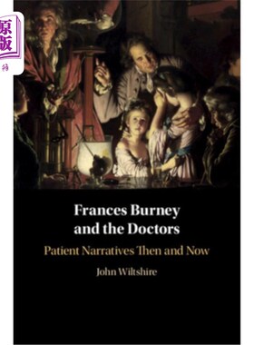 海外直订Frances Burney and the Doctors: Patient Narratives Then and Now 弗朗西丝·伯尼和医生:过去和现在的病人叙述