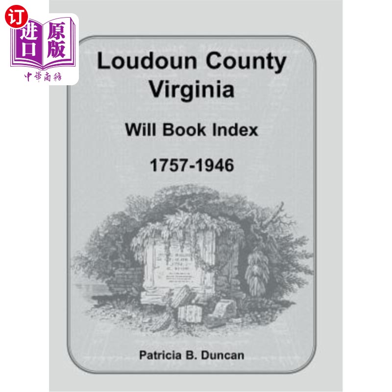 海外直订Loudoun County, Virginia Will Book Index, 1757-1946 弗吉尼亚州娄敦县威尔图书索引，1757-1946年
