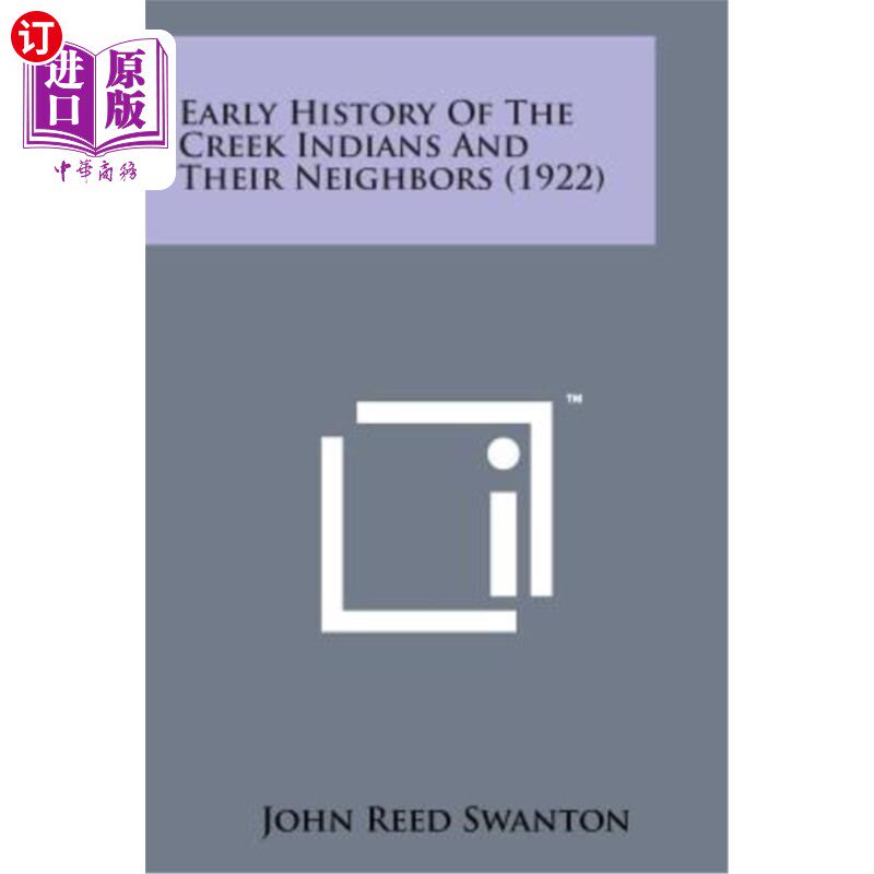 海外直订Early History of the Creek Indians and Their Neighbors (1922) 克里克印第安人及其邻居的早期历史（1922年）