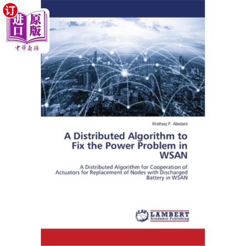 海外直订A Distributed Algorithm to Fix the Power Problem in WSAN 一种解决WSAN中功率问题的分布式算法