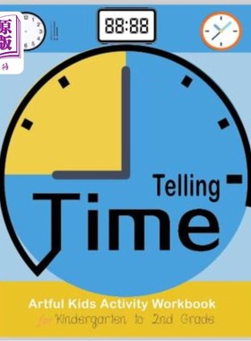 海外直订Telling Time Artful Kids Workbook for kindergarten to 2nd grade: Artful Kids Tel 从幼儿园到二年级的讲时间活