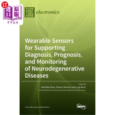海外直订Wearable Sensors for Supporting Diagnosis, Prognosis, and Monitoring of Neurodeg 支持神经退行性疾病诊断、预