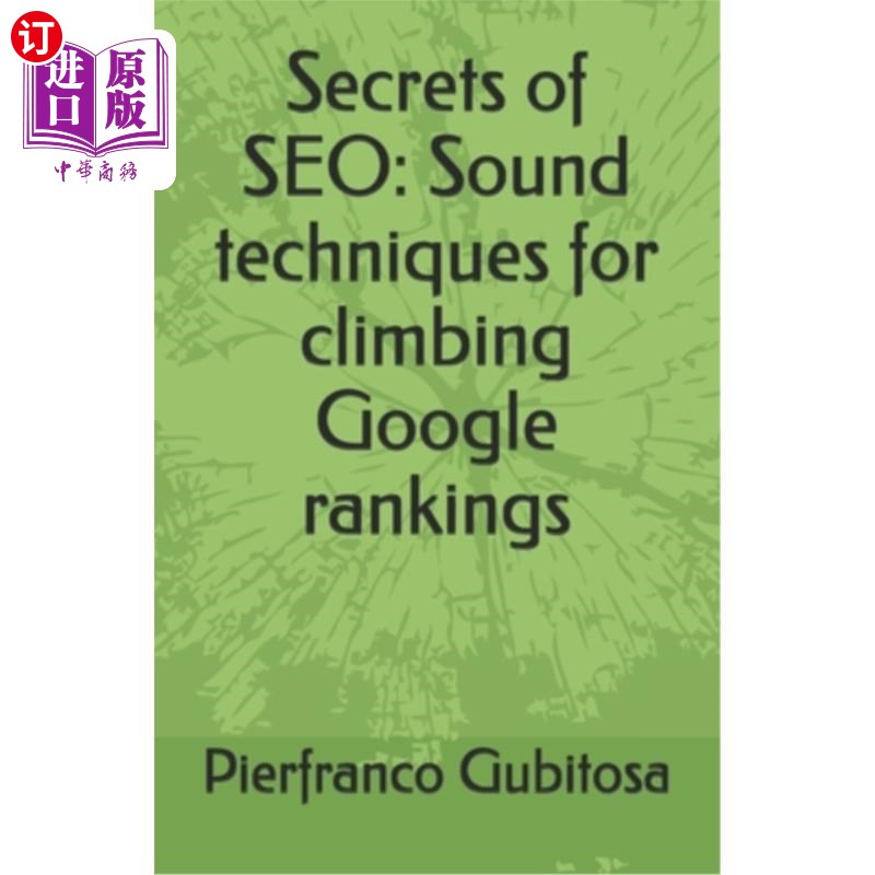 海外直订Secrets of SEO: Sound techniques for climbing Google rankings 搜索引擎优化的秘密：提高谷歌排名的可靠技术