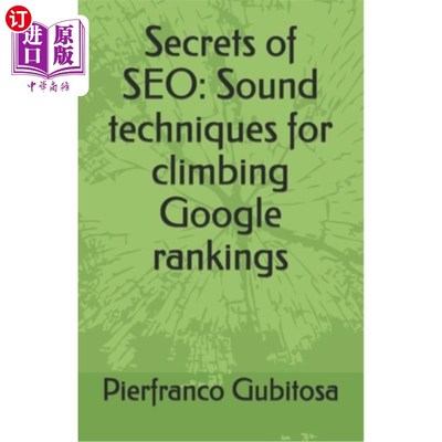 海外直订Secrets of SEO: Sound techniques for climbing Google rankings 搜索引擎优化的秘密：提高谷歌排名的可靠技术