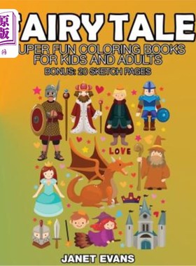 海外直订Fairy Tale: Super Fun Coloring Books for Kids and Adults (Bonus: 20 Sketch Pages 童话：儿童和成人超级有趣的
