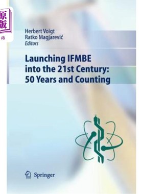 海外直订Launching Ifmbe Into the 21st Century: 50 Years and Counting 将Ifmbe推向21世纪：50年与计数