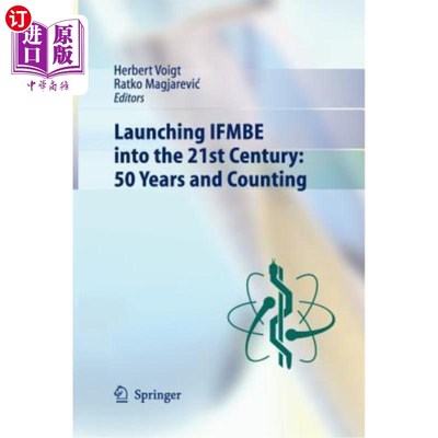 海外直订Launching Ifmbe Into the 21st Century: 50 Years and Counting 将Ifmbe推向21世纪：50年与计数