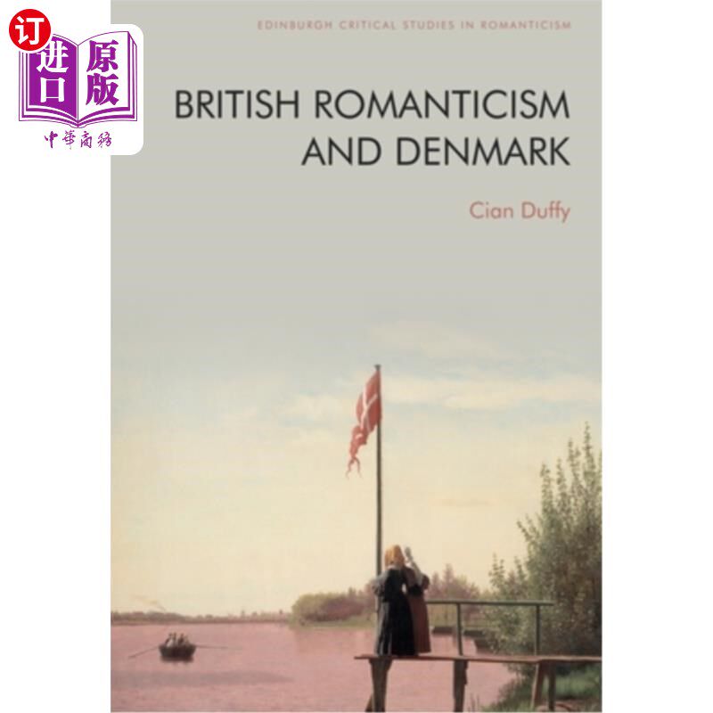 海外直订British Romanticism and Denmark 英国浪漫主义和丹麦